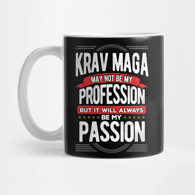 Krav Maga May Not Be My Profession But Its My Hobby product by KnMproducts